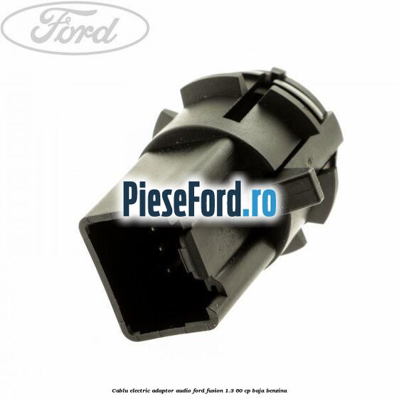 Cablu electric adaptor audio Ford Fusion 1.3 60 cp Cablu electric adaptor audio Ford Fusion 1.3 60 cp BAJA benzina