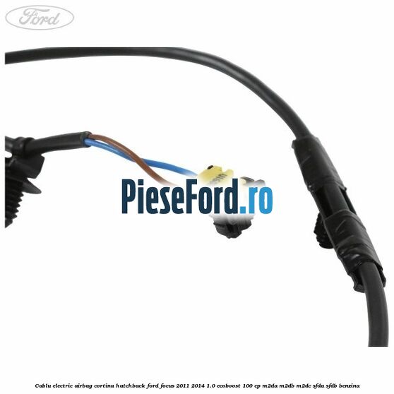 Cablu electric airbag cortina hatchback Ford Focus 2011-2014 1.0 EcoBoost 100 cp Cablu electric airbag cortina hatchback Ford Focus 2011-2014 1.0 EcoBoost 100 cp M2DA, M2DB, M2DC, SFDA, SFDB benzina