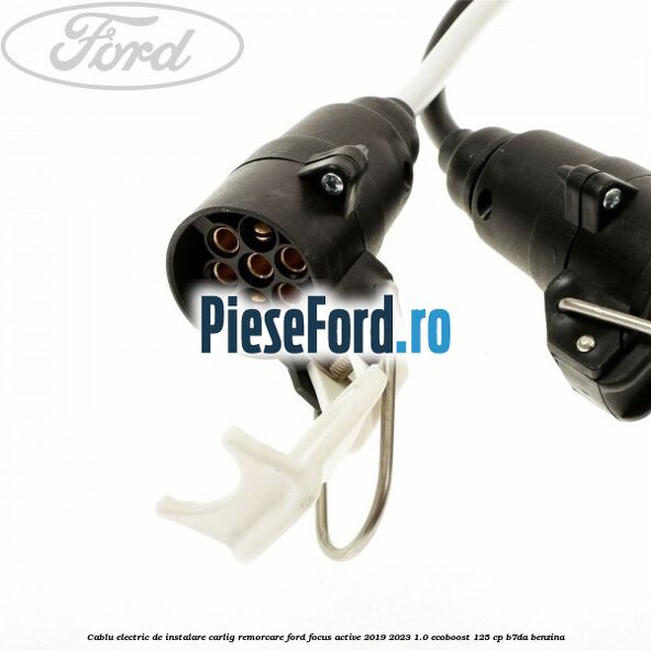 Cablu electric de instalare carlig remorcare Ford Focus Active 2019-2023 1.0 EcoBoost 125 cp Cablu electric de instalare carlig remorcare Ford Focus Active 2019-2023 1.0 EcoBoost 125 cp B7DA benzina