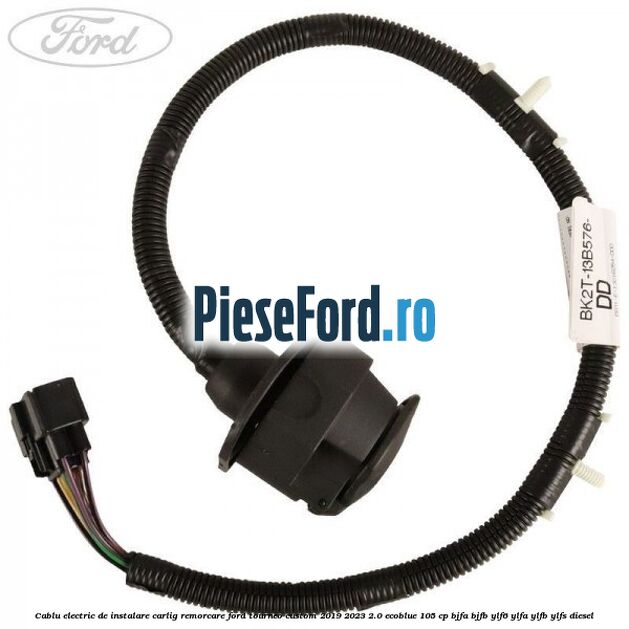 Cablu electric de instalare carlig remorcare Ford Tourneo Custom 2019-2023 2.0 EcoBlue 105 cp BJFA, BJFB, YLF6, YLFA, YLFB, YLFS diesel