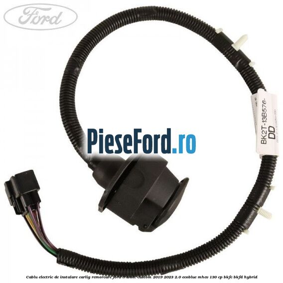 Cablu electric de instalare carlig remorcare Ford Transit Custom 2019-2023 2.0 EcoBlue mHEV 130 cp BKFC, BKFD Hybrid