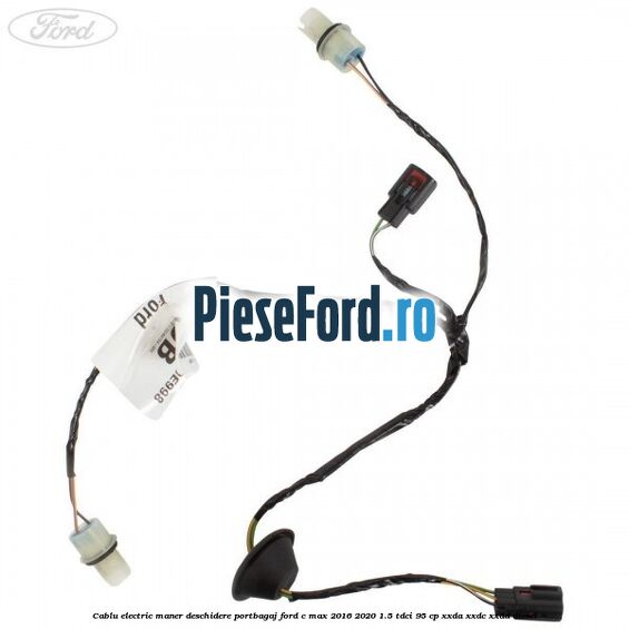 Cablu electric maner deschidere portbagaj Ford C-Max 2016-2020 1.5 TDCi 95 cp Cablu electric maner deschidere portbagaj Ford C-Max 2016-2020 1.5 TDCi 95 cp XXDA, XXDC, XXDD diesel