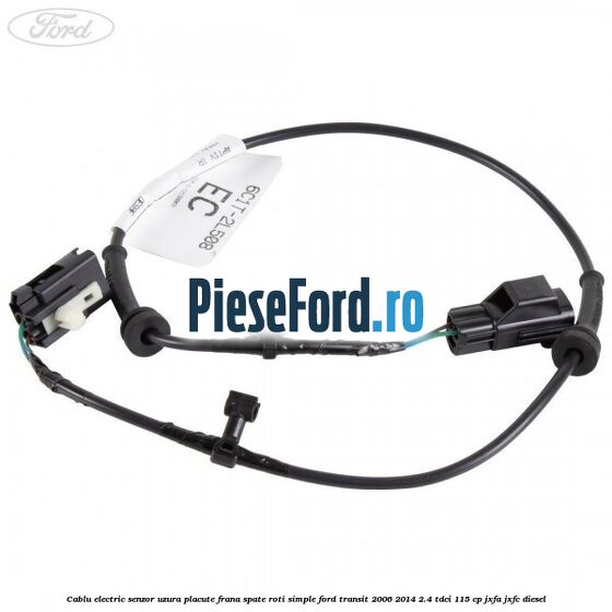 Cablu electric senzor uzura placute frana spate roti simple Ford Transit 2006-2014 2.4 TDCi 115 cp JXFA, JXFC diesel