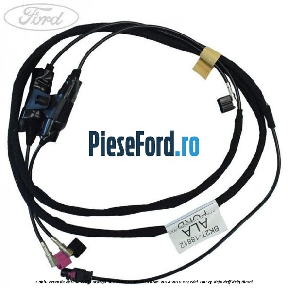 Cablu extensie antena radio stanga bord Ford Tourneo Custom 2014-2018 2.2 TDCi 100 cp DRF4, DRFF, DRFG diesel