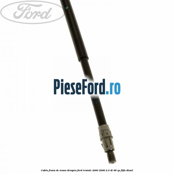 Cablu frana de mana dreapta Ford Transit 2000-2006 2.0 DI 86 cp Cablu frana de mana dreapta Ford Transit 2000-2006 2.0 DI 86 cp F3FA diesel