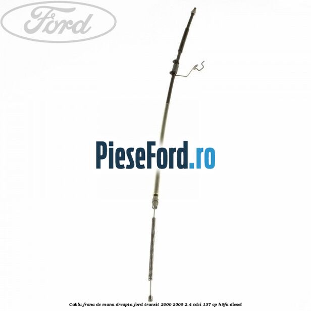 Cablu frana de mana dreapta Ford Transit 2000-2006 2.4 TDCi 137 cp H9FA diesel