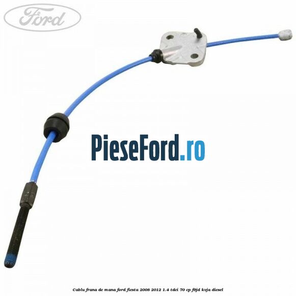 Cablu frana de mana Ford Fiesta 2008-2012 1.4 TDCi 70 cp Cablu frana de mana Ford Fiesta 2008-2012 1.4 TDCi 70 cp F6JD, KVJA diesel
