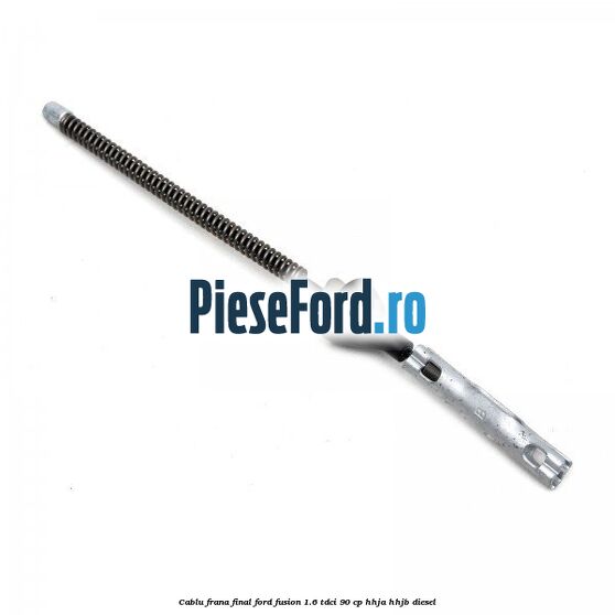 Cablu frana final Ford Fusion 1.6 TDCi 90 cp HHJA, HHJB diesel