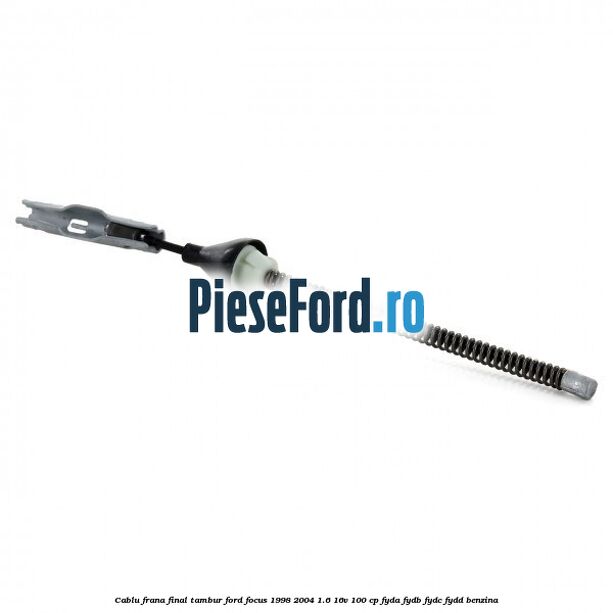 Cablu frana final tambur Ford Focus 1998-2004 1.6 16V 100 cp FYDA, FYDB, FYDC, FYDD benzina