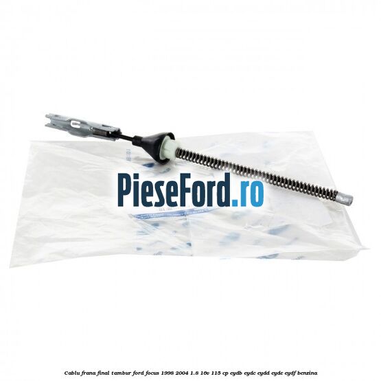 Cablu frana final tambur Ford Focus 1998-2004 1.8 16V 115 cp EYDB, EYDC, EYDD, EYDE, EYDF benzina