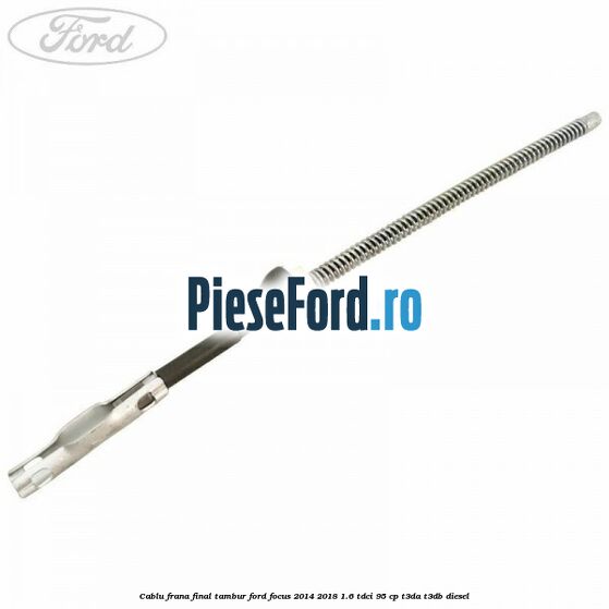 Cablu frana final tambur Ford Focus 2014-2018 1.6 TDCi 95 cp T3DA, T3DB diesel