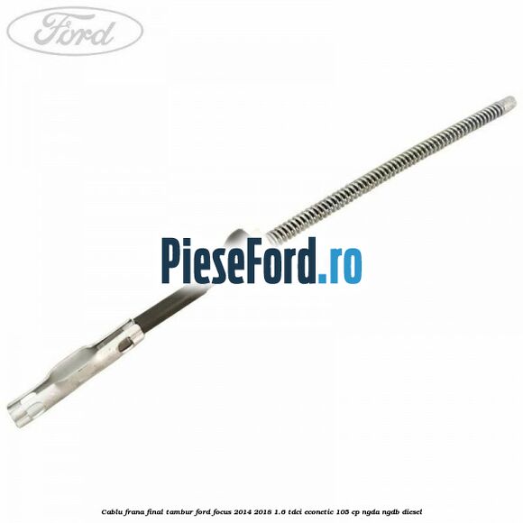 Cablu frana final tambur Ford Focus 2014-2018 1.6 TDCi ECOnetic 105 cp Cablu frana final tambur Ford Focus 2014-2018 1.6 TDCi ECOnetic 105 cp NGDA, NGDB diesel