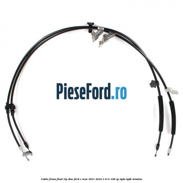Cablu frana final tip disc Ford C-Max 2011-2015 1.6 Ti 105 cp Cablu frana final tip disc Ford C-Max 2011-2015 1.6 Ti 105 cp IQDA, IQDB benzina
