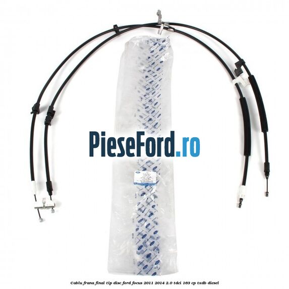 Cablu frana final tip disc Ford Focus 2011-2014 2.0 TDCi 163 cp TXDB diesel