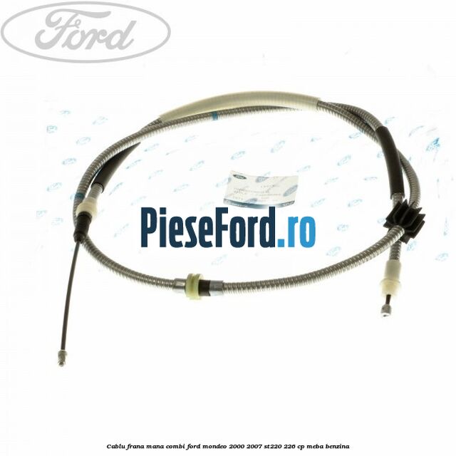 Cablu frana mana combi Ford Mondeo 2000-2007 ST220 226 cp MEBA benzina