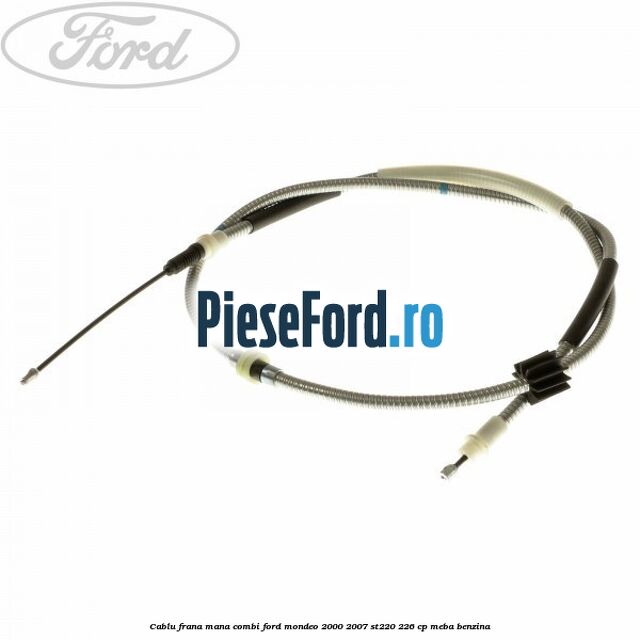 Cablu frana mana combi Ford Mondeo 2000-2007 ST220 226 cp MEBA benzina