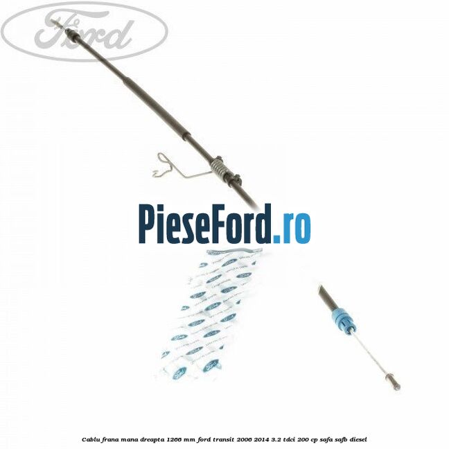Cablu frana mana dreapta 1266 mm Ford Transit 2006-2014 3.2 TDCi 200 cp