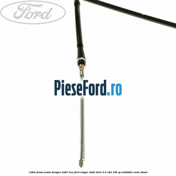Cablu frana mana dreapta 2267 mm Ford Ranger 2006-2012 3.0 TDCi 156 cp MD30DITC, WEAT diesel