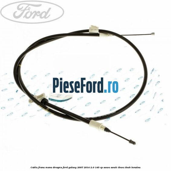 Cablu frana mana dreapta Ford Galaxy 2007-2014 2.0 145 cp Cablu frana mana dreapta Ford Galaxy 2007-2014 2.0 145 cp AOWA, AOWB, TBWA, TBWB benzina