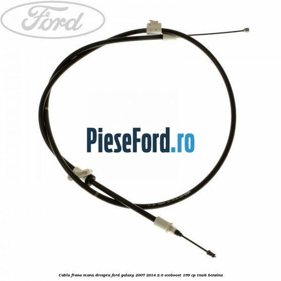 Cablu frana mana dreapta Ford Galaxy 2007-2014 2.0 EcoBoost 199 cp Cablu frana mana dreapta Ford Galaxy 2007-2014 2.0 EcoBoost 199 cp TNWB benzina