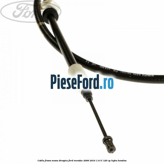 Cablu frana mana dreapta Ford Mondeo 2008-2014 1.6 Ti 120 cp KGBA benzina