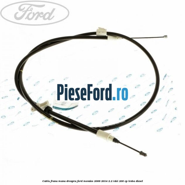 Cablu frana mana dreapta Ford Mondeo 2008-2014 2.2 TDCi 200 cp Cablu frana mana dreapta Ford Mondeo 2008-2014 2.2 TDCi 200 cp KNBA diesel