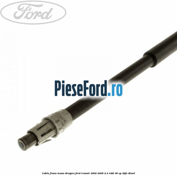Cablu frana mana dreapta Ford Transit 2000-2006 2.4 TDdi 90 cp D2FE diesel