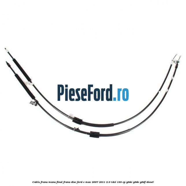 Cablu frana mana final frana disc Ford C-Max 2007-2011 2.0 TDCi 133 cp G6DC, G6DE, G6DF diesel