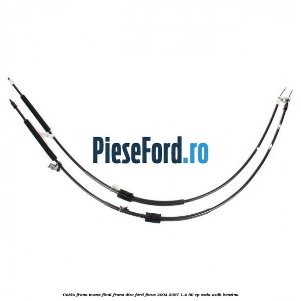Cablu frana mana final frana disc Ford Focus 2004-2007 1.4 80 cp ASDA, ASDB benzina