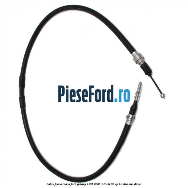 Cablu frana mana Ford Galaxy 1995-2000 1.9 TDI 90 cp 1Z, AHU, ANU diesel