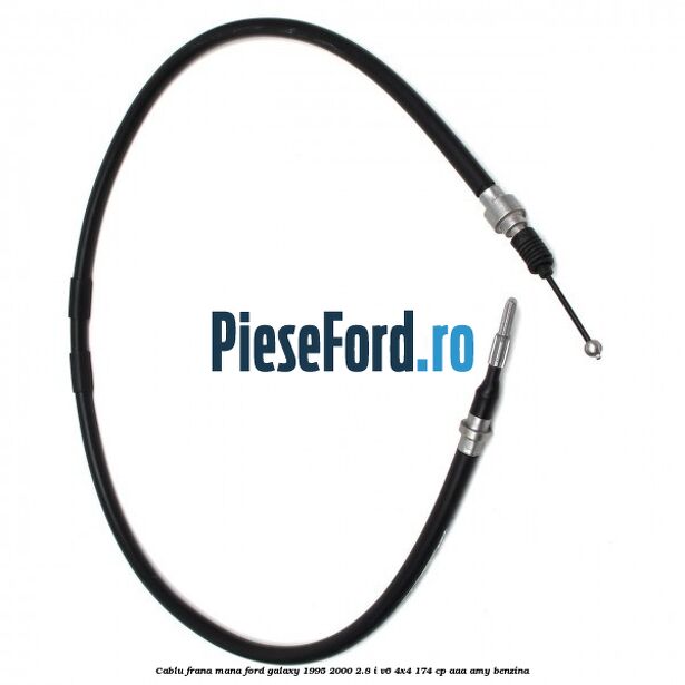 Cablu frana mana Ford Galaxy 1995-2000 2.8 i V6 4x4 174 cp AAA, AMY benzina