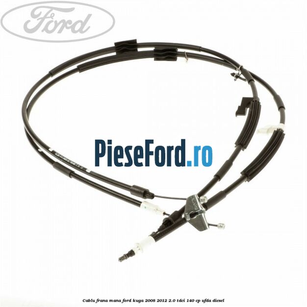 Cablu frana mana Ford Kuga 2008-2012 2.0 TDCI 140 cp UFDA diesel