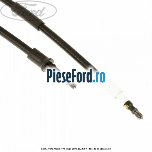 Cablu frana mana Ford Kuga 2008-2012 2.0 TDCI 140 cp UFDA diesel