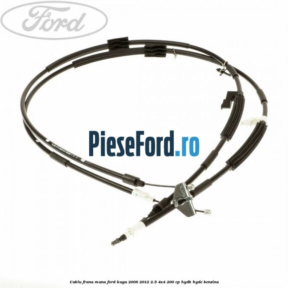 Cablu frana mana Ford Kuga 2008-2012 2.5 4x4 200 cp HYDB, HYDC benzina