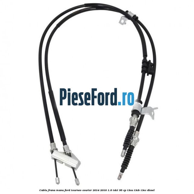 Cablu frana mana Ford Tourneo Courier 2014-2018 1.6 TDCi 95 cp T3CA, T3CB, T3CC diesel