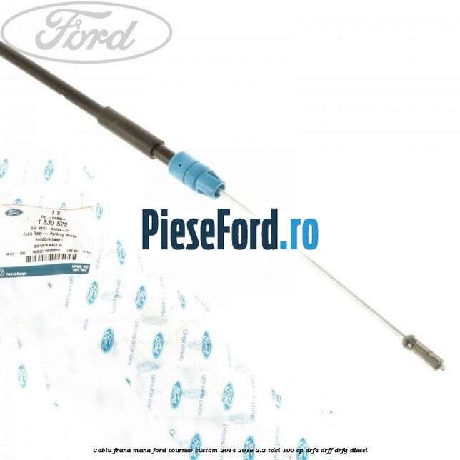Cablu frana mana Ford Tourneo Custom 2014-2018 2.2 TDCi 100 cp Cablu frana mana Ford Tourneo Custom 2014-2018 2.2 TDCi 100 cp DRF4, DRFF, DRFG diesel