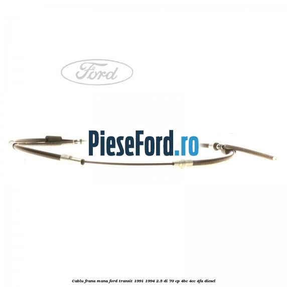 Cablu frana mana Ford Transit 1991-1994 2.5 DI 70 cp Cablu frana mana Ford Transit 1991-1994 2.5 DI 70 cp 4BC, 4CC, 4FA diesel