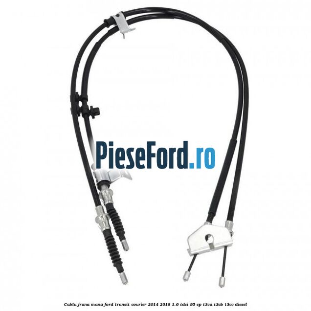 Cablu frana mana Ford Transit Courier 2014-2018 1.6 TDCi 95 cp T3CA, T3CB, T3CC diesel