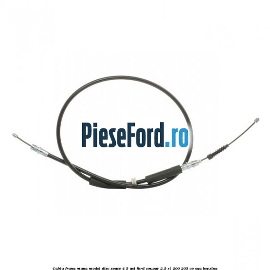 Cablu frana mana model disc spate 4/5 usi Ford Cougar 2.5 ST 200 205 cp SGA benzina