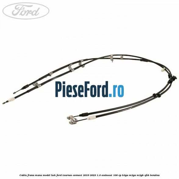 Cablu frana mana model LWB Ford Tourneo Connect 2019-2023 1.0 EcoBoost 100 cp B3GA, M2GA, M2GB, SFCB benzina