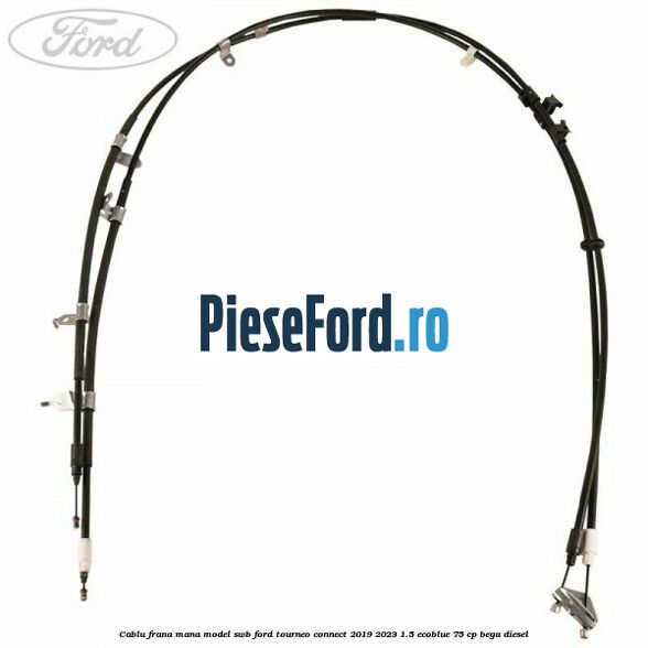 Cablu frana mana model SWB Ford Tourneo Connect 2019-2023 1.5 EcoBlue 75 cp BEGA diesel