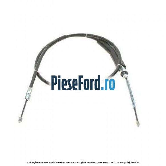 Cablu frana mana model tambur spate 4/5 usi Ford Mondeo 1993-1996 1.6 i 16V 88 cp L1J benzina