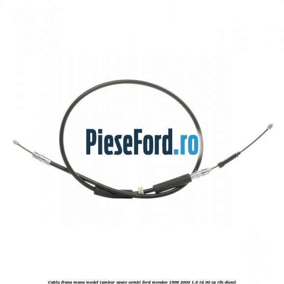 Cablu frana mana model tambur spate combi Ford Mondeo 1996-2000 1.8 TD 90 cp RFN diesel