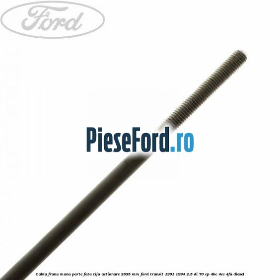 Cablu frana mana parte fata, tija actionare 2835 mm Ford Transit 1991-1994 2.5 DI 70 cp 4BC, 4CC, 4FA diesel