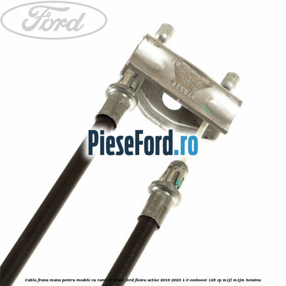 Cablu frana mana pentru modele cu tambur spate Ford Fiesta Active 2018-2023 1.0 EcoBoost 125 cp M1JL, M1JM benzina
