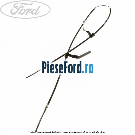Cablu frana mana roti duble Ford Transit 1994-2000 2.5 DI  76 cp 4HB, 4HC diesel