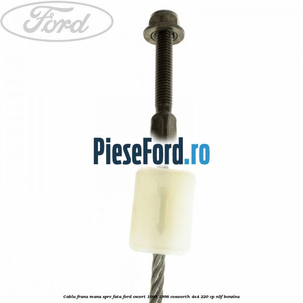 Cablu frana mana spre fata Ford Escort 1995-1998 Cosworth 4x4 220 cp N5F benzina