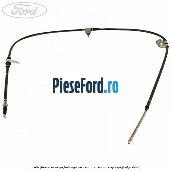 Cablu frana mana stanga Ford Ranger 2012-2015 2.2 TDCi 4x4 125 cp ENQW, GBVAJQW diesel