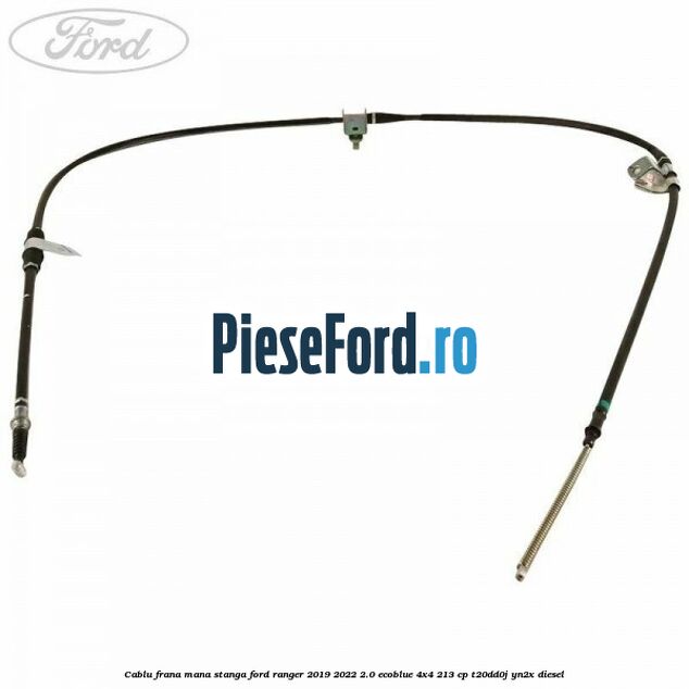 Cablu frana mana stanga Ford Ranger 2019-2022 2.0 EcoBlue 4x4 213 cp Cablu frana mana stanga Ford Ranger 2019-2022 2.0 EcoBlue 4x4 213 cp T20DD0J, YN2X diesel