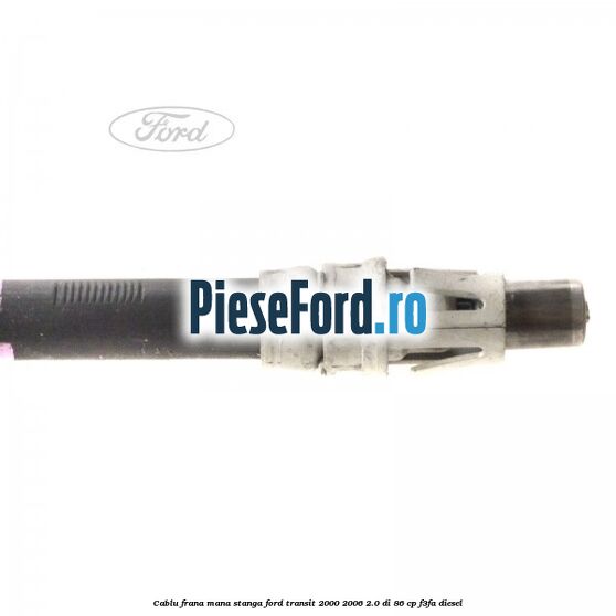 Cablu frana mana stanga Ford Transit 2000-2006 2.0 DI 86 cp Cablu frana mana stanga Ford Transit 2000-2006 2.0 DI 86 cp F3FA diesel